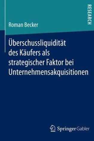 Cover of U]berschussliquidita]t Des Ka]ufers ALS Strategischer Faktor Bei Unternehmensakquisitionen