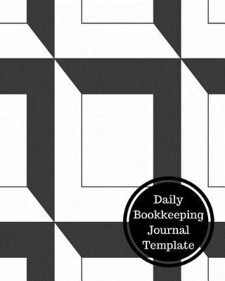 Book cover for Daily Bookkeeping Journal Template