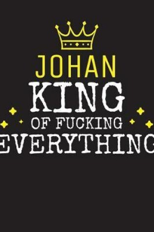 Cover of JOHAN - King Of Fucking Everything