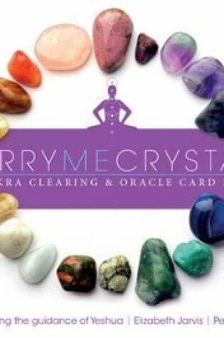Cover of Carry Me Crystals-Chakra Clearing & Oracle Card Deck