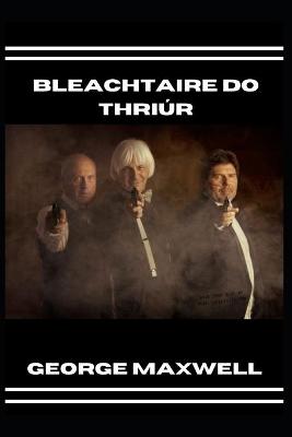 Book cover for Bleachtaire Do Thriúr