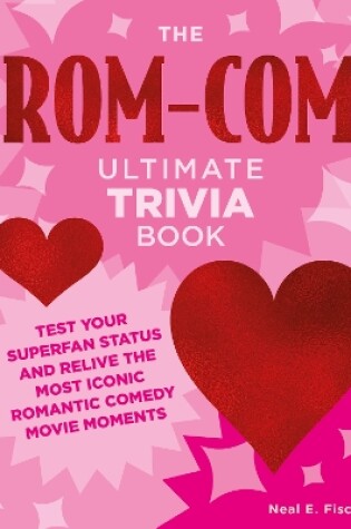 Cover of The Rom-Com Ultimate Trivia Book