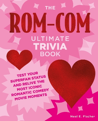 Book cover for The Rom-Com Ultimate Trivia Book