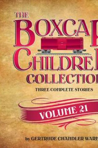Cover of The Boxcar Children Collection, Volume 21