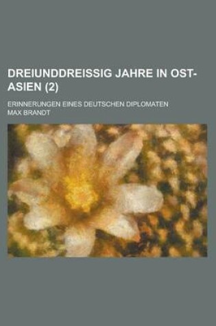 Cover of Dreiunddreissig Jahre in Ost-Asien; Erinnerungen Eines Deutschen Diplomaten (2)