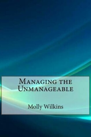 Cover of Managing the Unmanageable