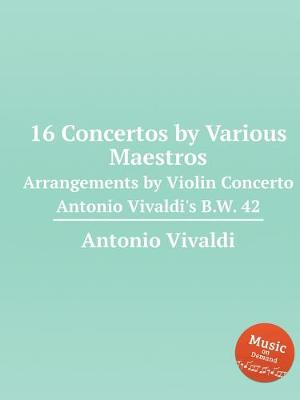 Book cover for 16 Concertos by Various Maestros