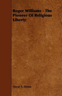 Book cover for Roger Williams - The Pioneer Of Religious Liberty