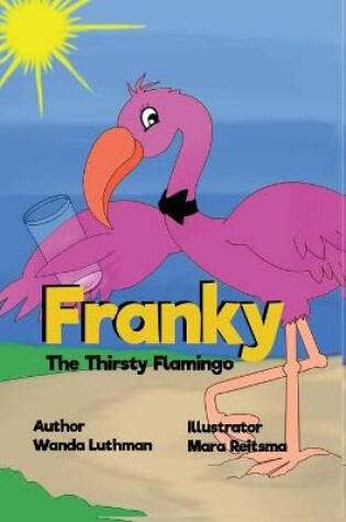 Cover of Franky the Thirsty Flamingo