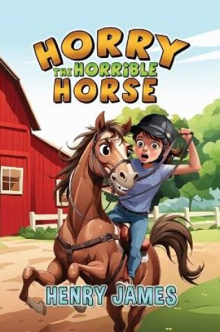 Cover of Horry The Horrible Horse