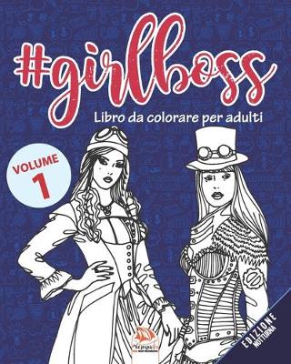 Book cover for #GirlBoss - Libro da colorare per adulti - Volume 1 - edizione notturna
