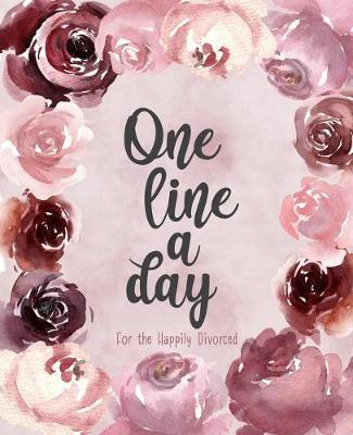 Book cover for One Line a Day for the Happily Divorced