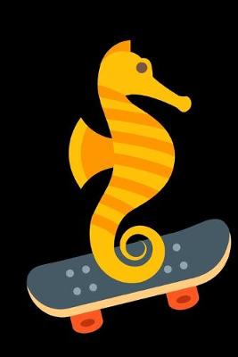 Book cover for Seahorse Skateboarding Notebook Journal 120 College Ruled Pages 6 X 9