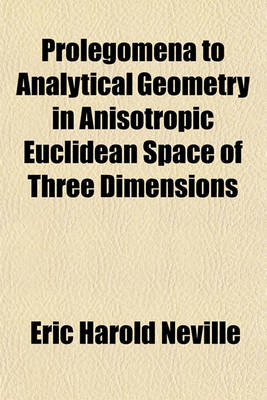 Book cover for Prolegomena to Analytical Geometry in Anisotropic Euclidean Space of Three Dimensions