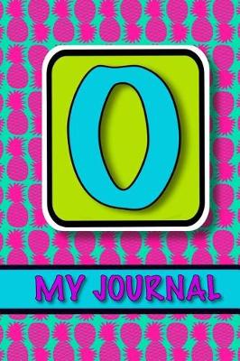 Book cover for Monogram Journal For Girls; My Journal 'O'