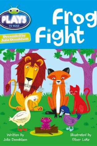 Cover of Bug Club Guided Julia Donaldson Plays Year 2 Orange Frog Fight