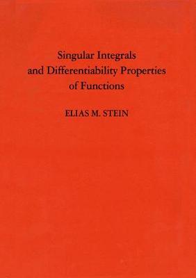 Cover of Singular Integrals and Differentiability Properties of Functions (PMS-30)