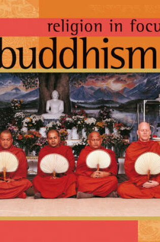 Cover of Religion in Focus: Buddhism