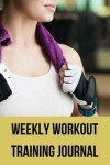 Book cover for Weekly Workout Training Journal