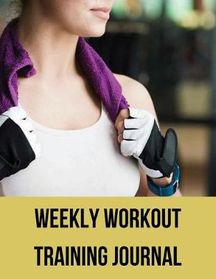 Cover of Weekly Workout Training Journal