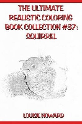 Cover of The Ultimate Realistic Coloring Book Collection #37