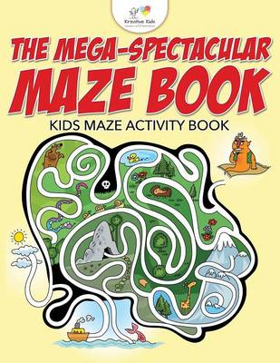 Book cover for The Mega-Spectacular Maze Book