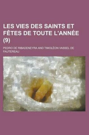 Cover of Les Vies Des Saints Et Fetes de Toute L'Annee (9)