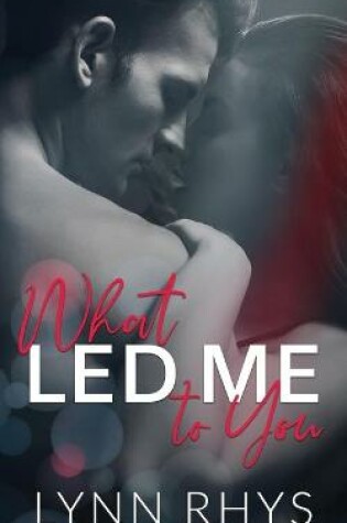 Cover of What Led Me to You