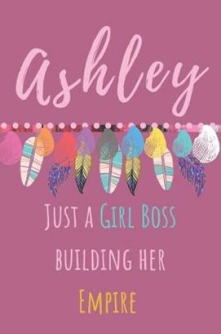 Cover of Ashley. Just A Girl Boss Building Her Empire