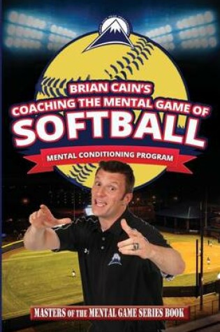 Cover of Coaching the Mental Game of Softball