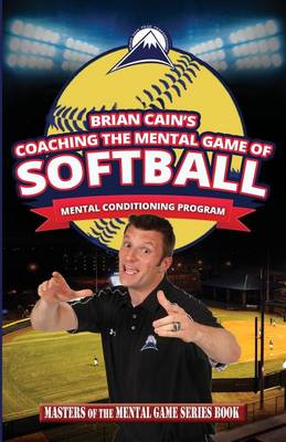 Book cover for Coaching the Mental Game of Softball