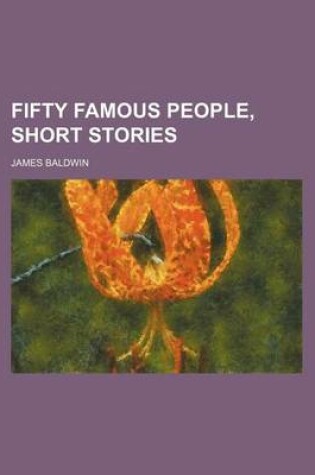 Cover of Fifty Famous People, Short Stories