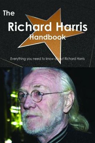 Cover of The Richard Harris Handbook - Everything You Need to Know about Richard Harris
