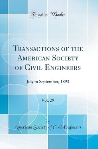 Cover of Transactions of the American Society of Civil Engineers, Vol. 29