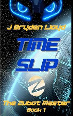 Book cover for The Zubot Master (Book 1) - Time Slip