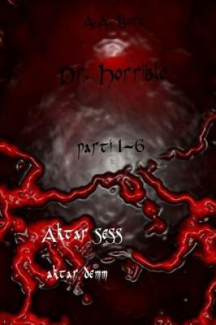 Cover of Dr Horrible Parti 1-6 Aktar Sess, Aktar Demm