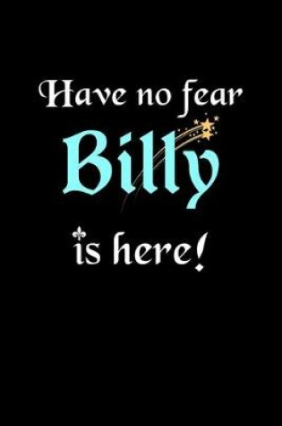 Cover of Have No Fear, Billy Is Here