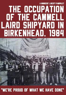 Book cover for The occupation of the Cammell Lairds shipyard in Birkenhead, 1984