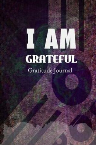 Cover of I Am Grateful Gratitude Journal