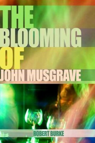 Cover of The Blooming of John Musgrave