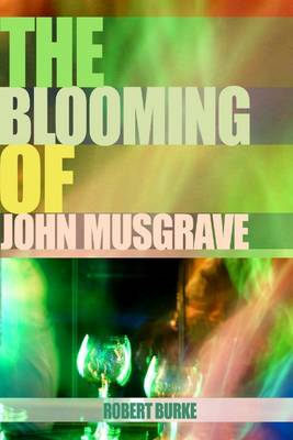 Book cover for The Blooming of John Musgrave