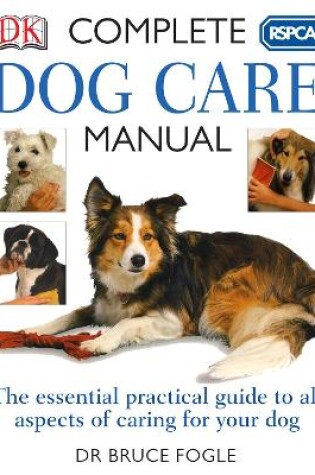 Cover of RSPCA Complete Dog Care Manual