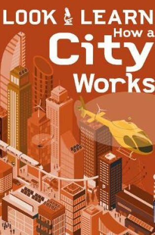 Cover of Look & Learn: How A City Works