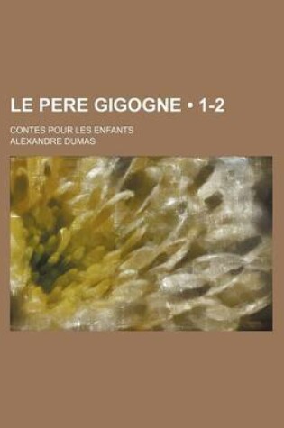 Cover of Le Pere Gigogne (1-2); Contes Pour Les Enfants