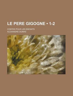 Book cover for Le Pere Gigogne (1-2); Contes Pour Les Enfants