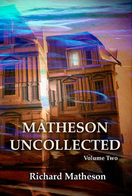 Book cover for Matheson Uncollected, Volume Two
