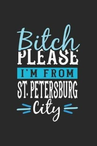 Cover of Bitch Please I'm From St. Petersburg City