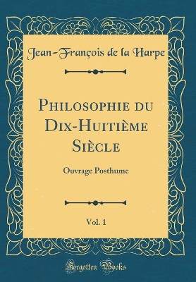 Book cover for Philosophie Du Dix-Huitième Siècle, Vol. 1