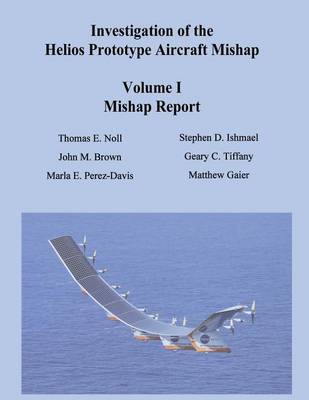 Book cover for Investigation of the Helios Prototype Aircraft Mishap - Volume I Mishap Report