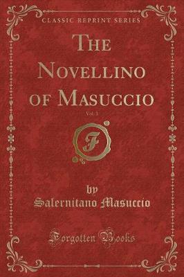 Book cover for The Novellino of Masuccio, Vol. 1 (Classic Reprint)